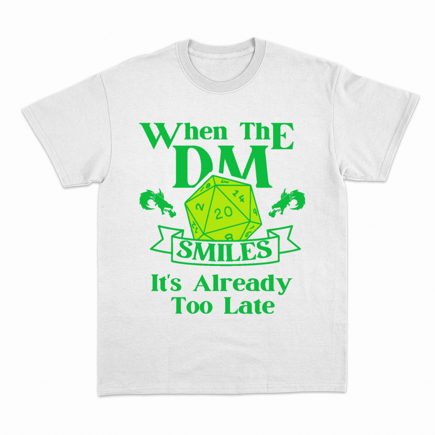 WHEN THE DM SMILES ITS ALREADY TOO LATE (3) - Heavier fabric t-shirt