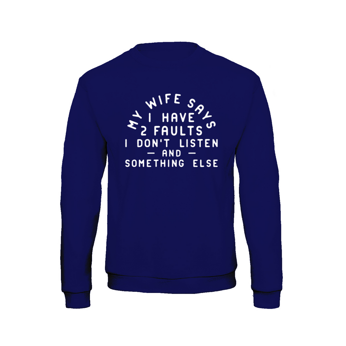 My Wife Says sweatshirt – Sjovt statement