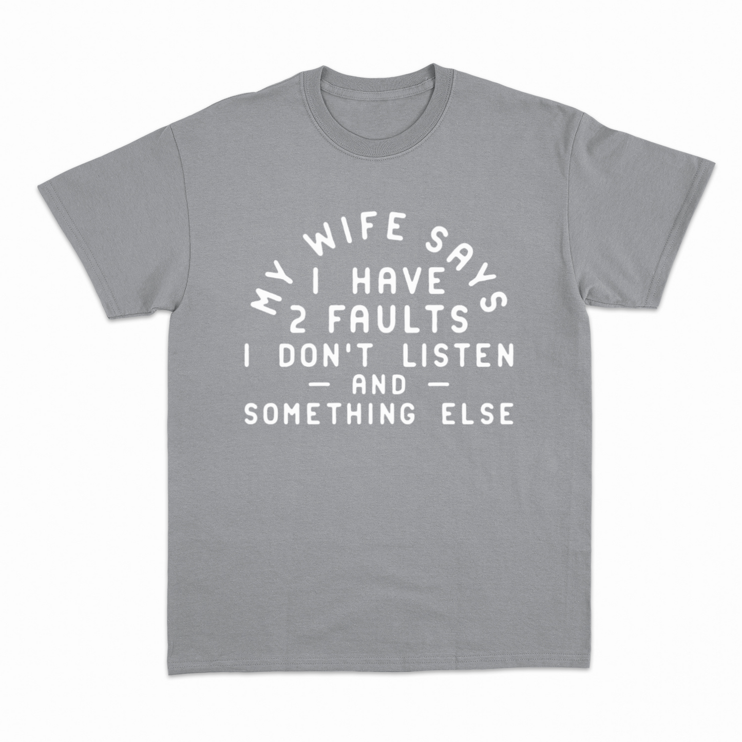 MY WIFE SAYS - Heavier fabric t-shirt
