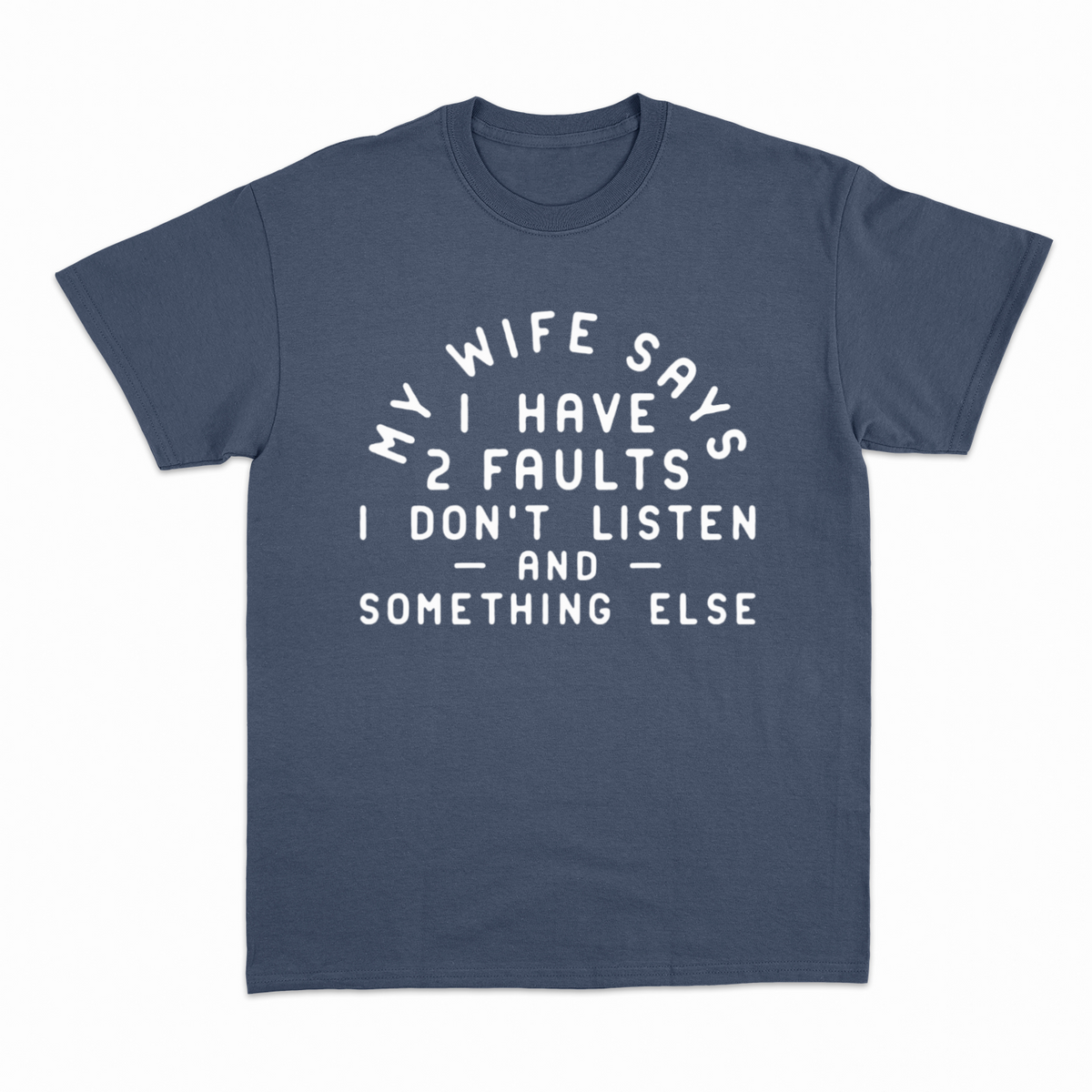 My Wife Says T-shirt – Sjov statement T-shirt – produktbillede 17