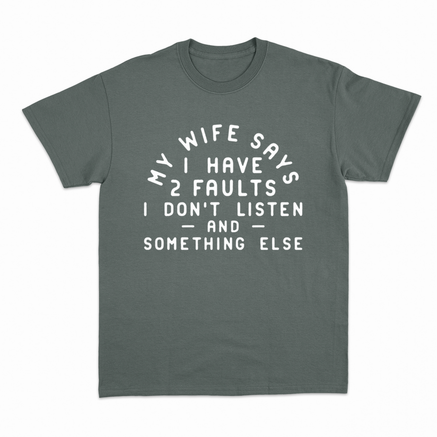 MY WIFE SAYS - Heavier fabric t-shirt