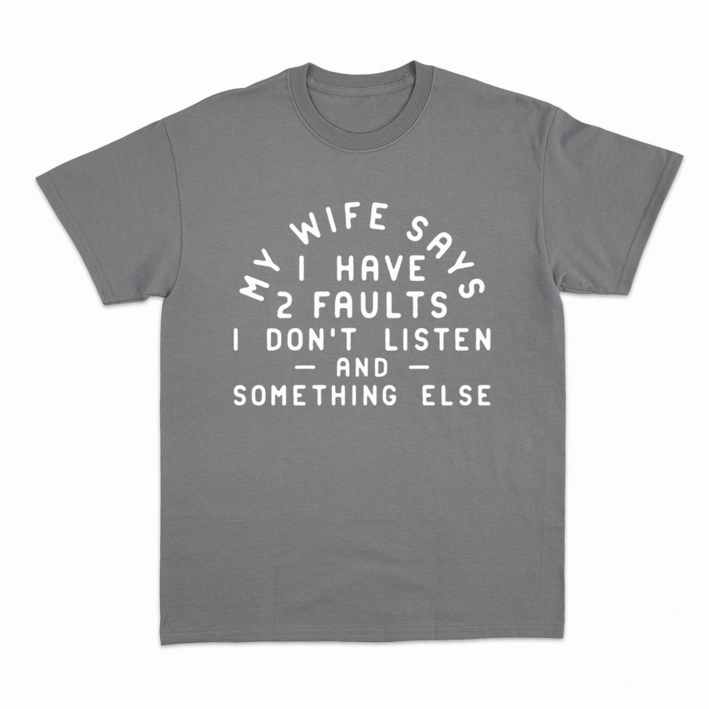 MY WIFE SAYS - Heavier fabric t-shirt