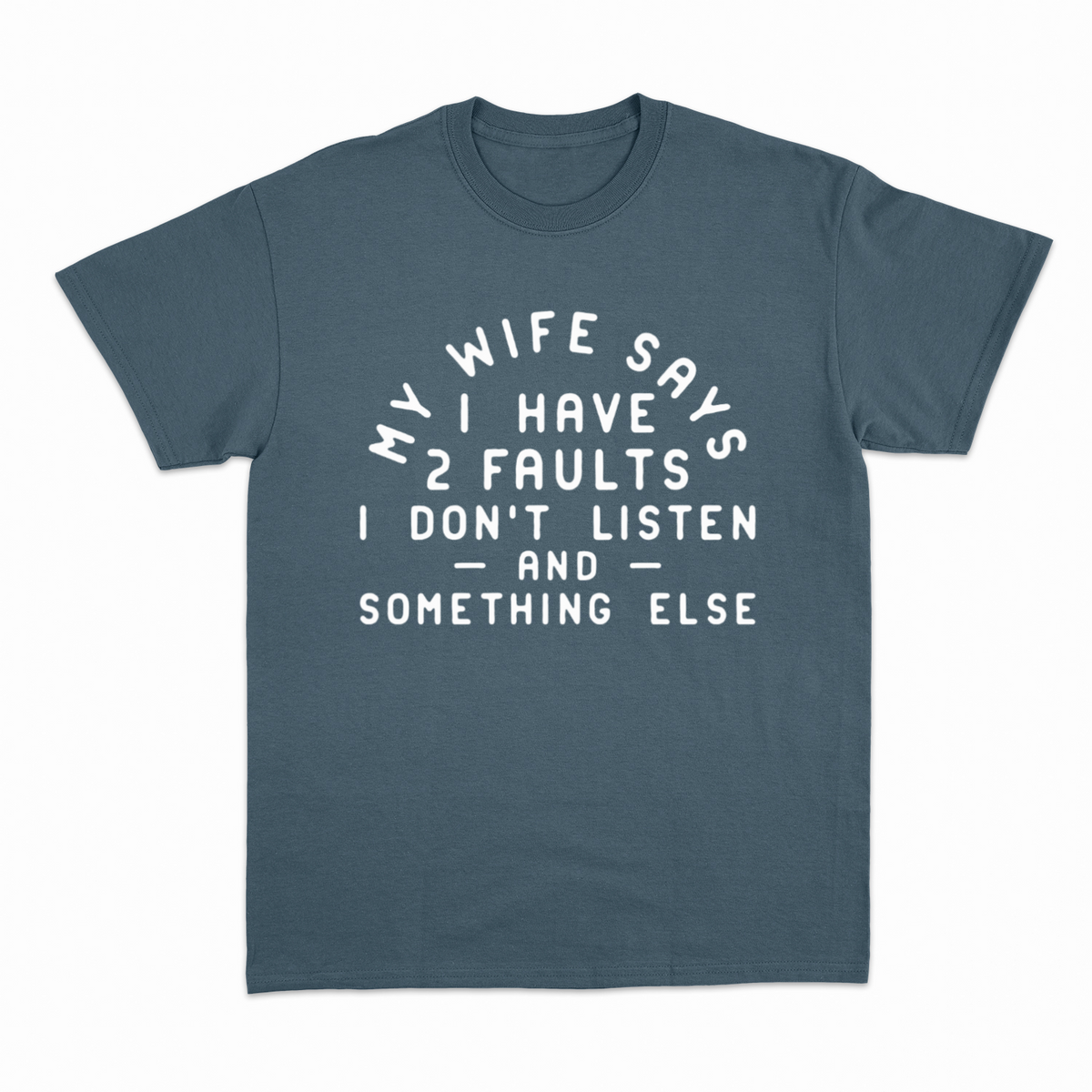 My Wife Says T-shirt – Sjov statement T-shirt – produktbillede 15