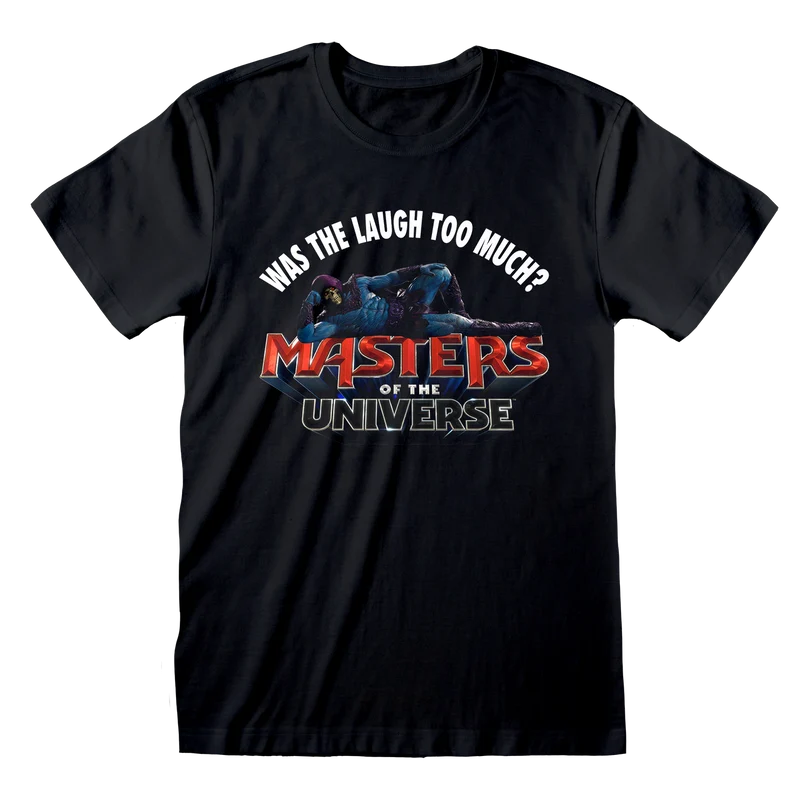 LAUGH TOO MUCH T-SHIRT Masters of the Universe — Laugh Too Much T-Shirt