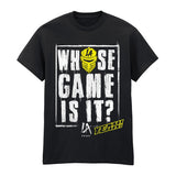 WWE - WHO'S GAME IS IT T-SHIRT