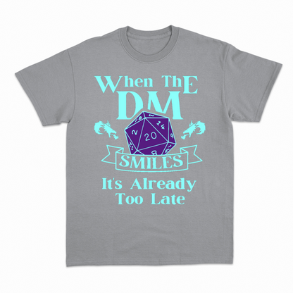 When the DM smiles its already too late (1) - Heavier fabric t-shirt