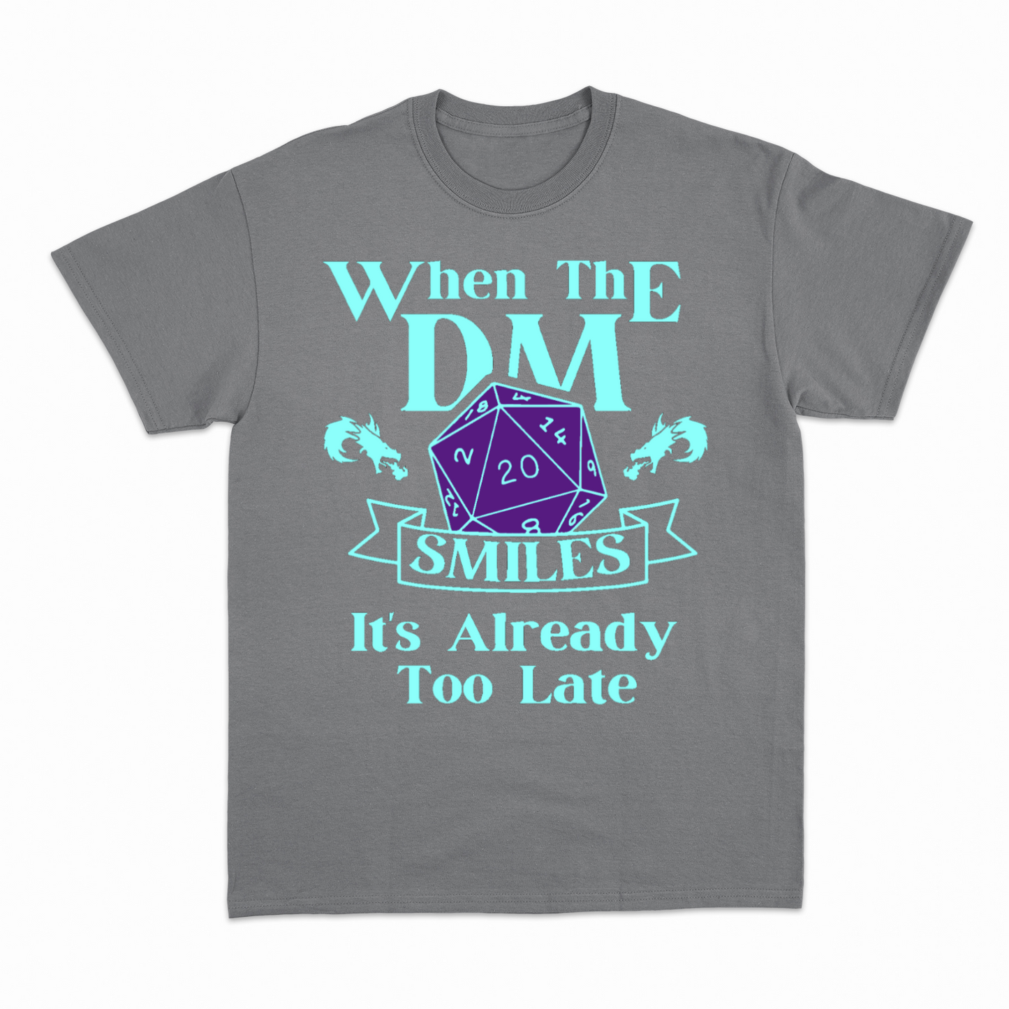 When the DM smiles its already too late (1) - Heavier fabric t-shirt