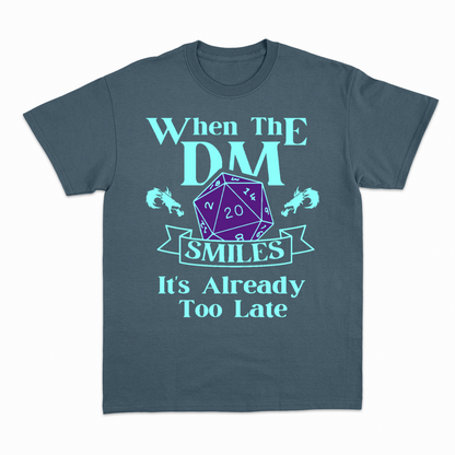 When the DM smiles its already too late (1) - Heavier fabric t-shirt