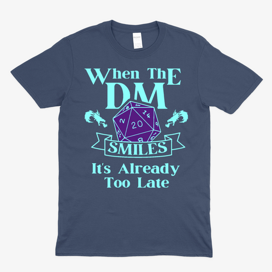 When the DM smiles its already too late (1) -  Soft Unisex T-Shirt