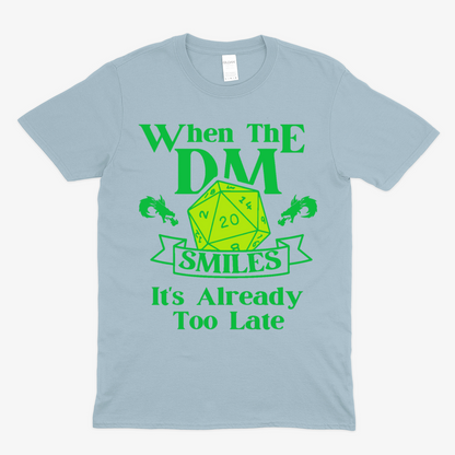 WHEN THE DM SMILES ITS ALREADY TOO LATE (3) -  Soft Unisex T-Shirt