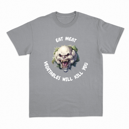 VEGETABLES WILL KILL YOU - Heavier fabric t-shirt