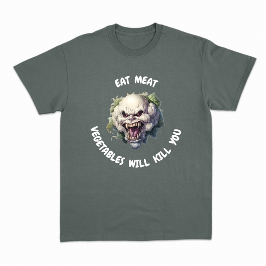 VEGETABLES WILL KILL YOU - Heavier fabric t-shirt