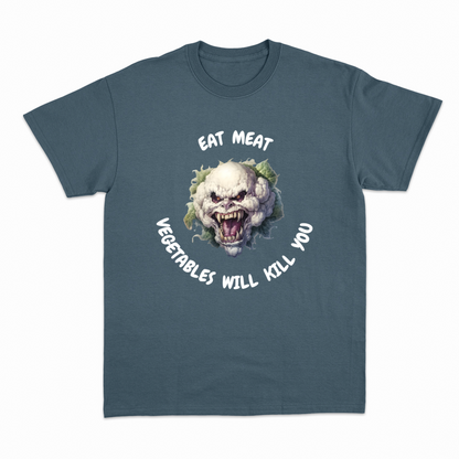 VEGETABLES WILL KILL YOU - Heavier fabric t-shirt