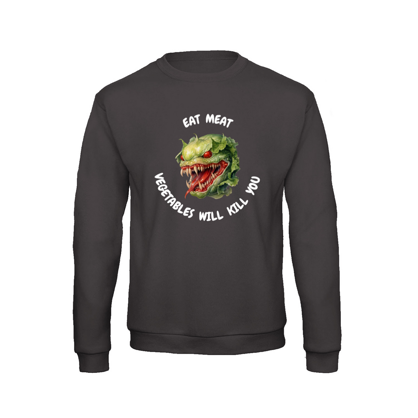 VEGETABLES WILL KILL YOU (2) - Sweatshirt