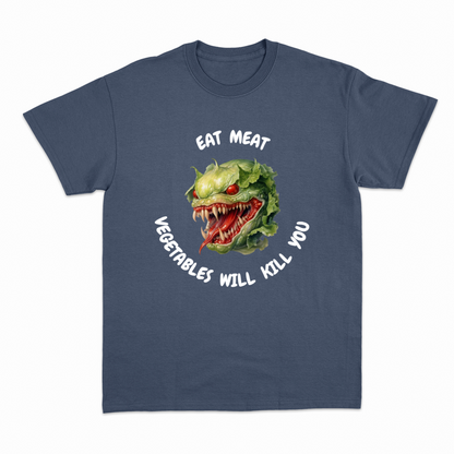 VEGETABLES WILL KILL YOU (2) - Heavier fabric t-shirt