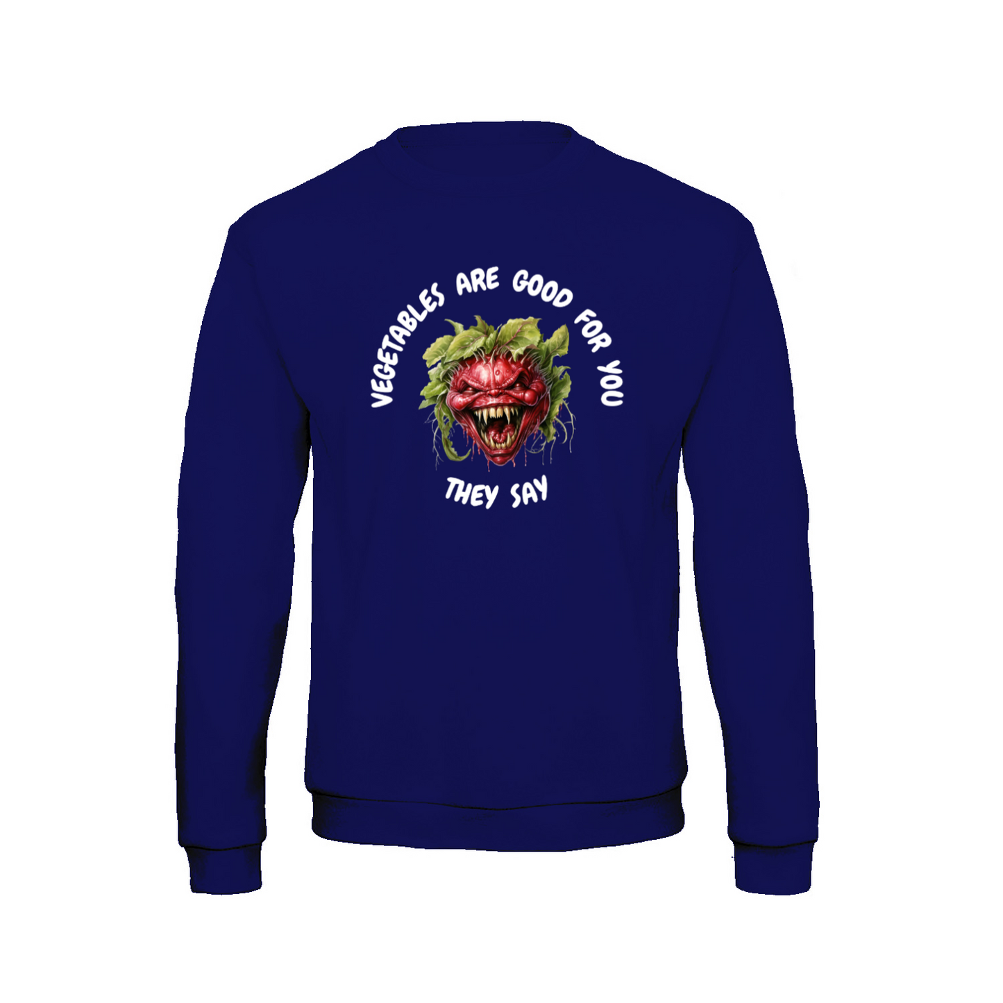 VEGETABLES ARE GOOD FOR YOU - Sweatshirt