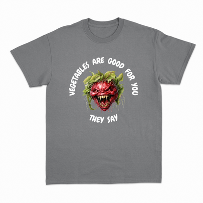 VEGETABLES ARE GOOD FOR YOU - Heavier fabric t-shirt