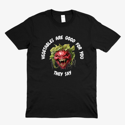 VEGETABLES ARE GOOD FOR YOU -  Soft Unisex T-Shirt