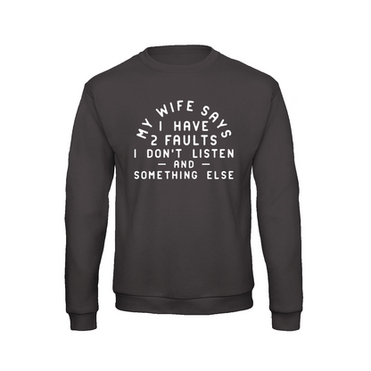 MY WIFE SAYS - Sweatshirt