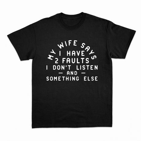My Wife Says T-shirt – Sjov statement T-shirt