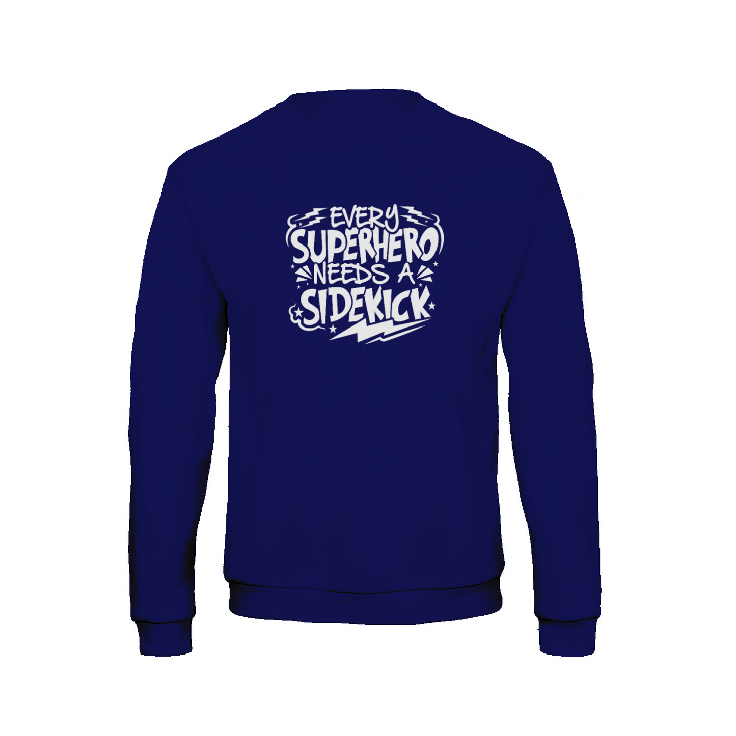 SUPERHERO NEEDS A SIDEKICK - Sweatshirt