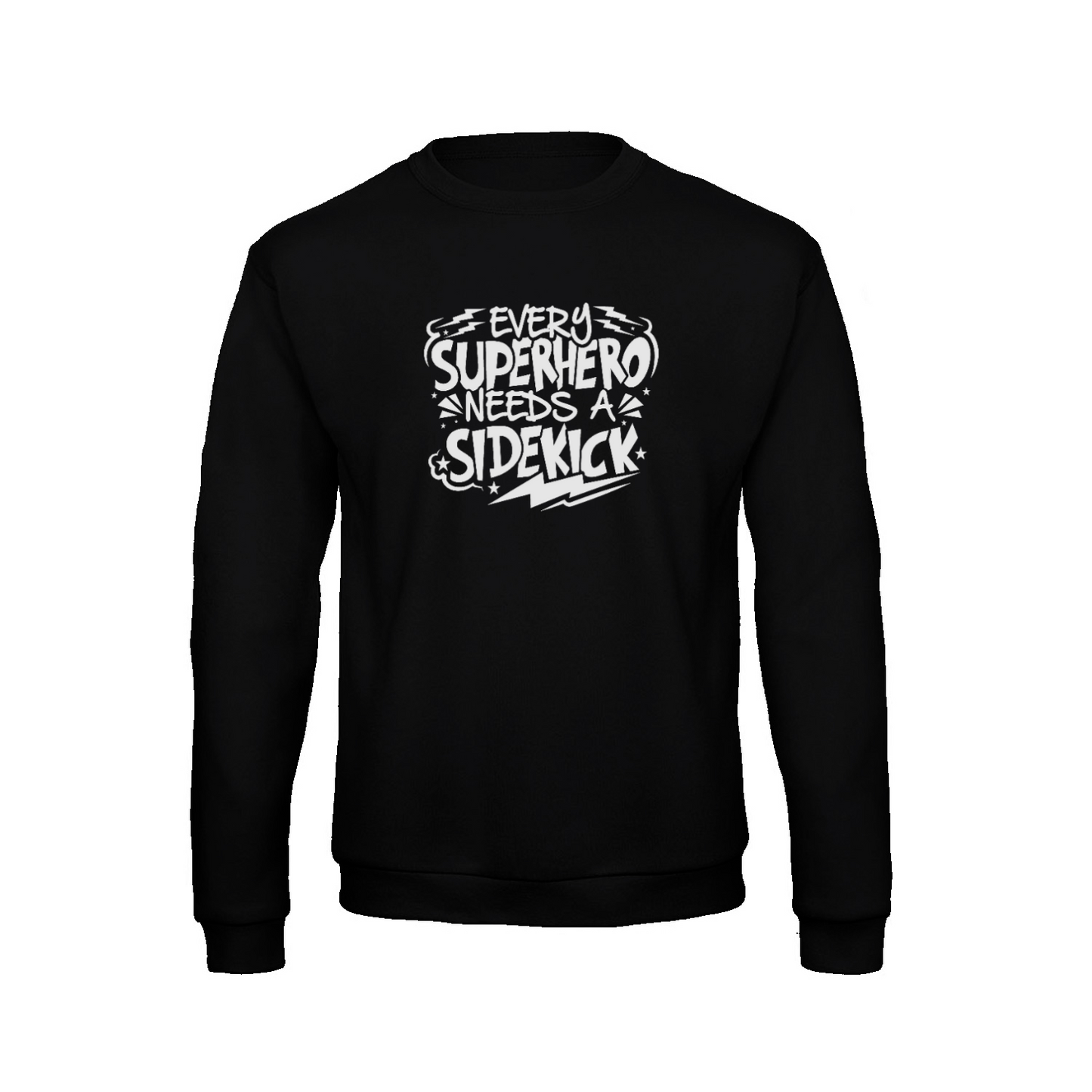 SUPERHERO NEEDS A SIDEKICK - Sweatshirt