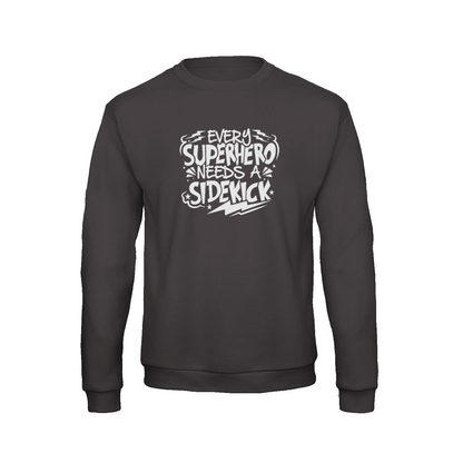 SUPERHERO NEEDS A SIDEKICK - Sweatshirt