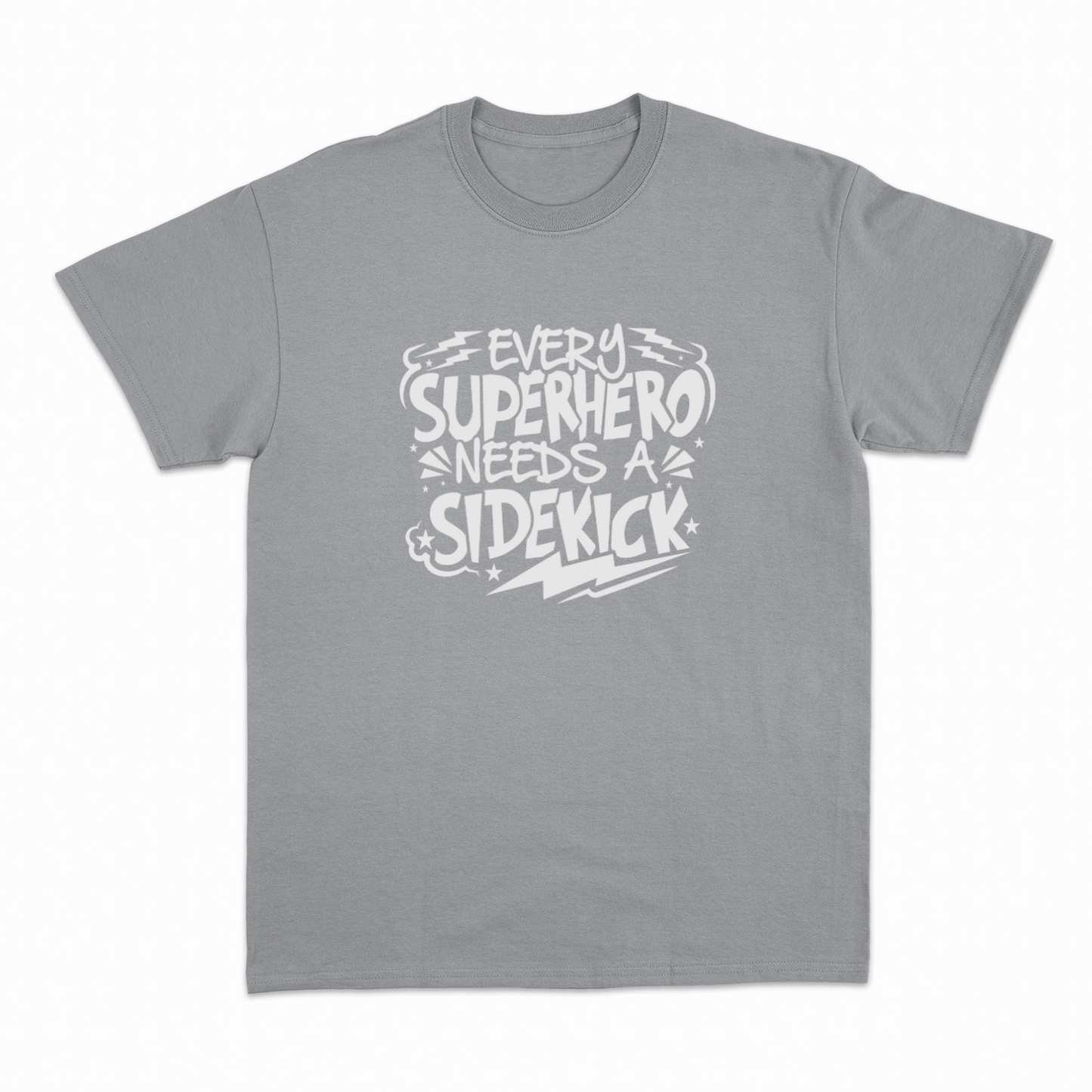 SUPERHERO NEEDS A SIDEKICK - Heavier fabric t-shirt