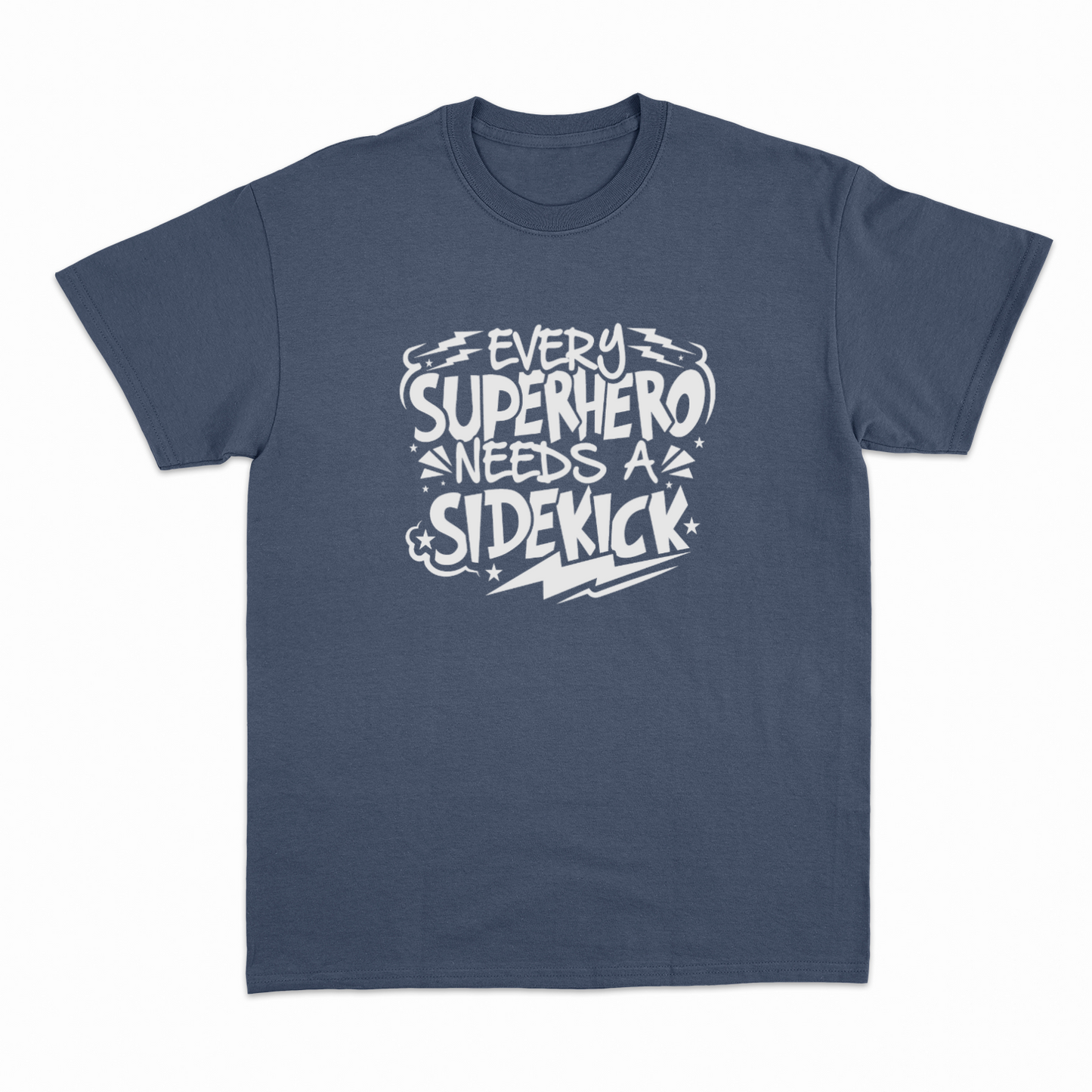 SUPERHERO NEEDS A SIDEKICK - Heavier fabric t-shirt