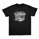 Superhero Needs a Sidekick T-shirt – Sjov statement T-shirt