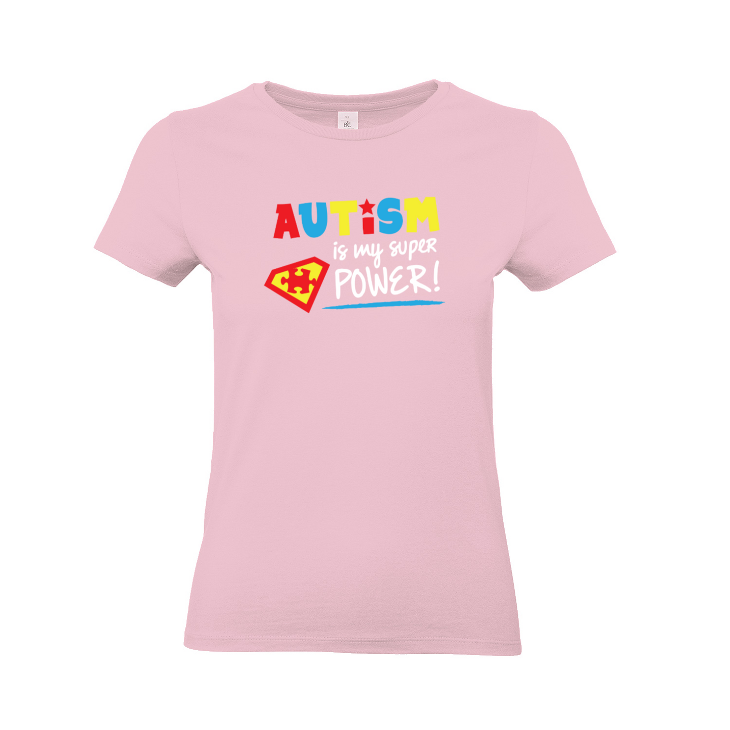 .Autism is my super power. - Woman slim fit