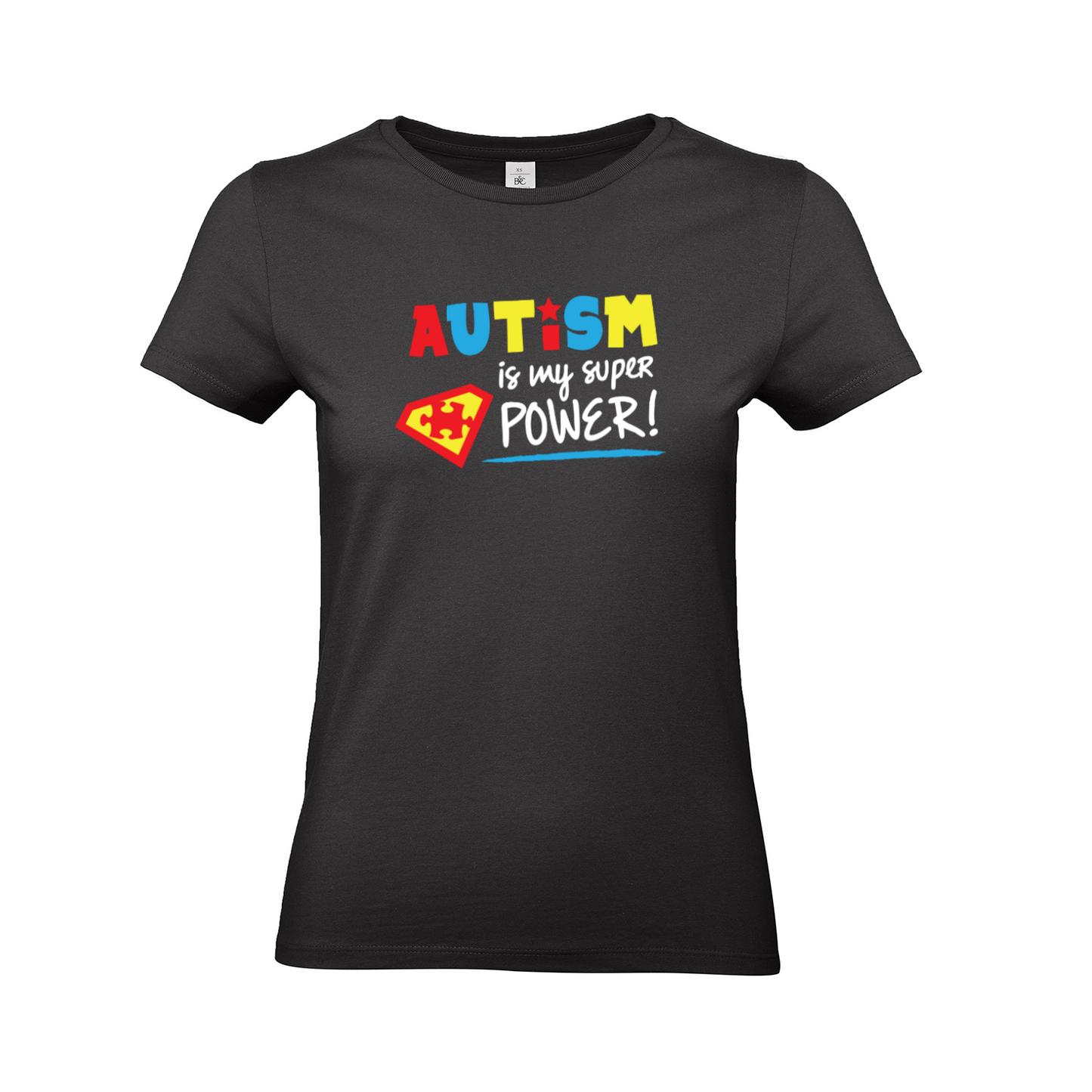 .Autism is my super power. - Woman slim fit