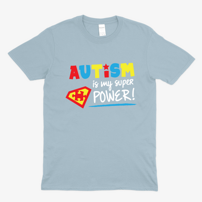 Autism is my super power -  Soft Unisex T-Shirt