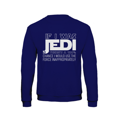 If I was a Jedi  / W - Sweatshirt