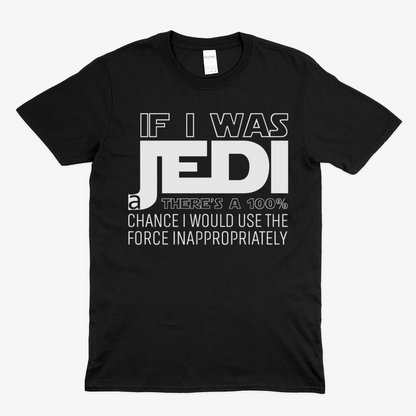 If I was a Jedi  / W -  Soft Unisex T-Shirt