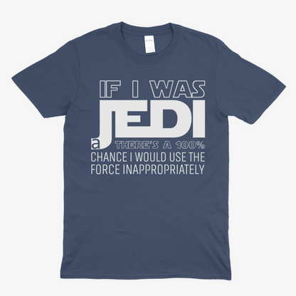 If I was a Jedi  / W -  Soft Unisex T-Shirt